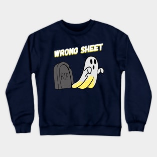 Graveyard Ghost Wrong Sheet - text Crewneck Sweatshirt